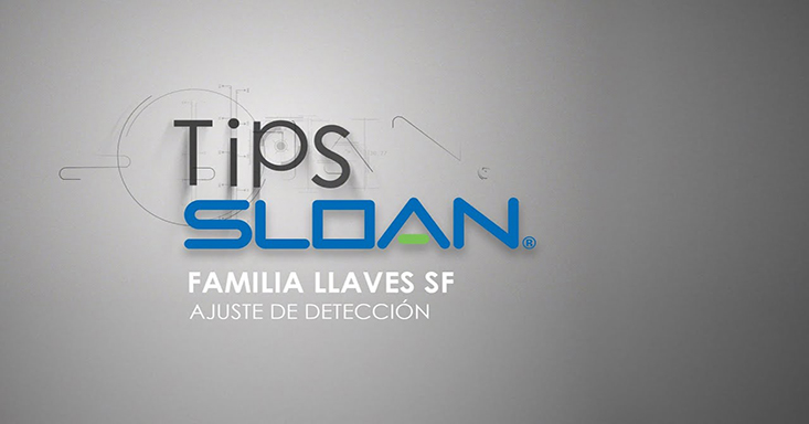 Ajuste de Detección Llaves SF Tips SLOAN