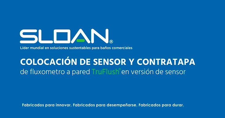 Colocación de Sensor y Contratapa Fluxómetro TruFlush Version de Sensor