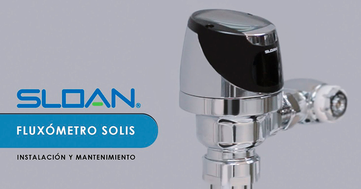 Instalación y Mantenimiento de Fluxómetro Solis